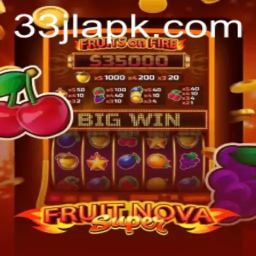 Explore the Vibrant World of FruitNovaSuper Amidst the Buzzword 33jl